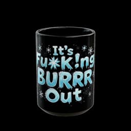 Black Ceramic Mug "It’s F*ing Brrr Out" Perfect for Cold Days - 10163427636400502425_2048