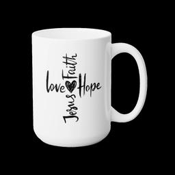 Mug 15oz: Love and Faith - 11855572230661816963_2048_custom