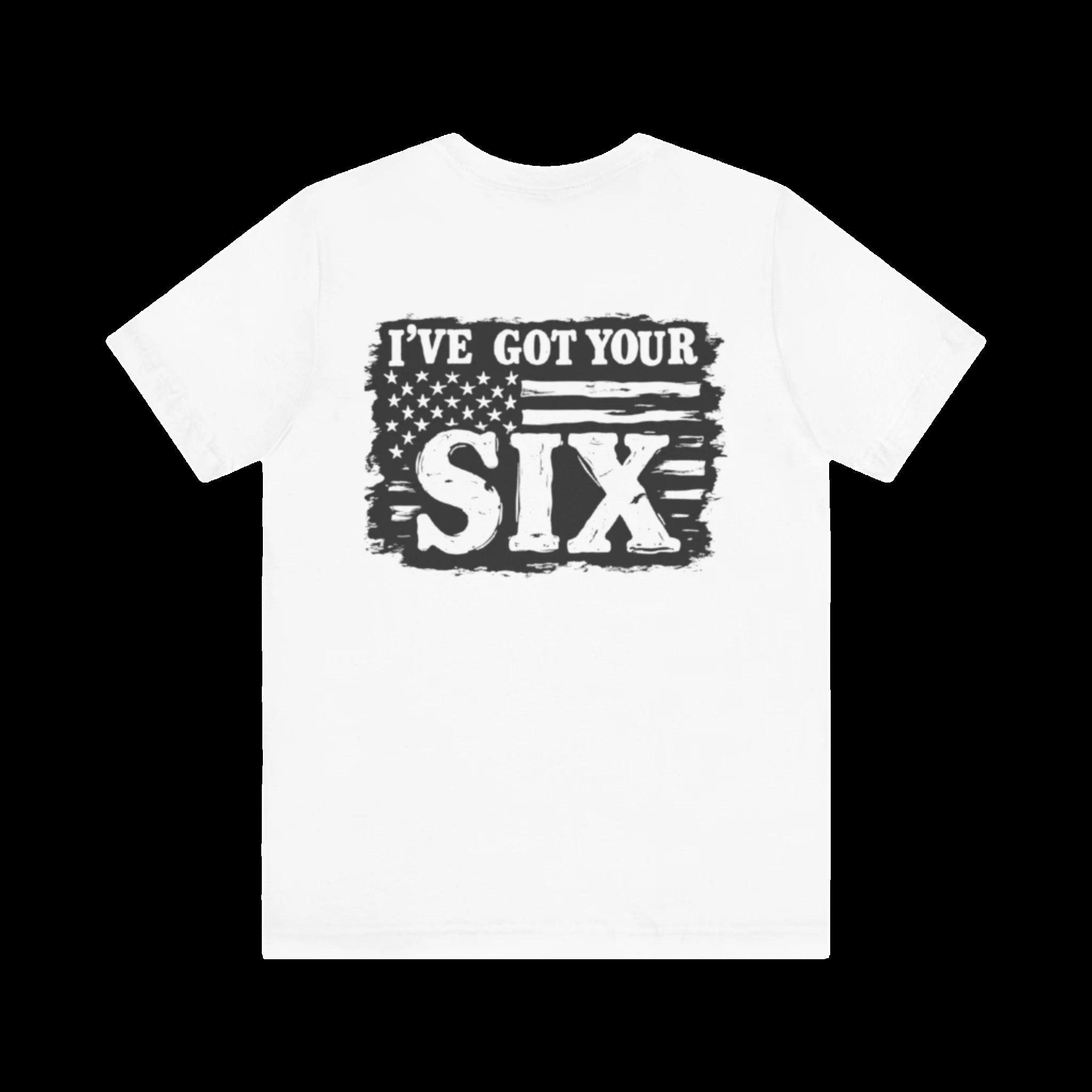 Unisex T-shirt: I've Got Your Six