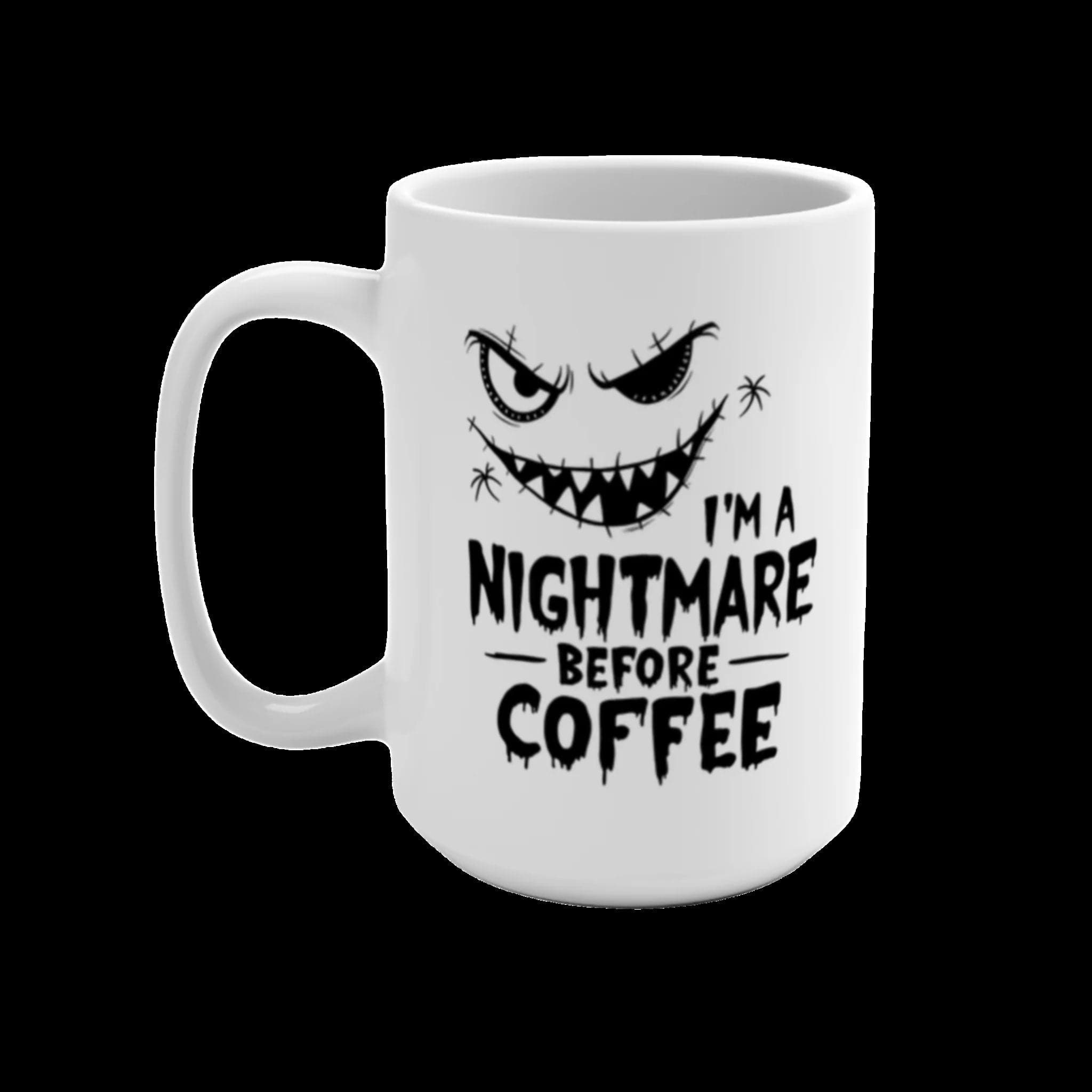 Large White Ceramic Mug: Nightmare before Coffee