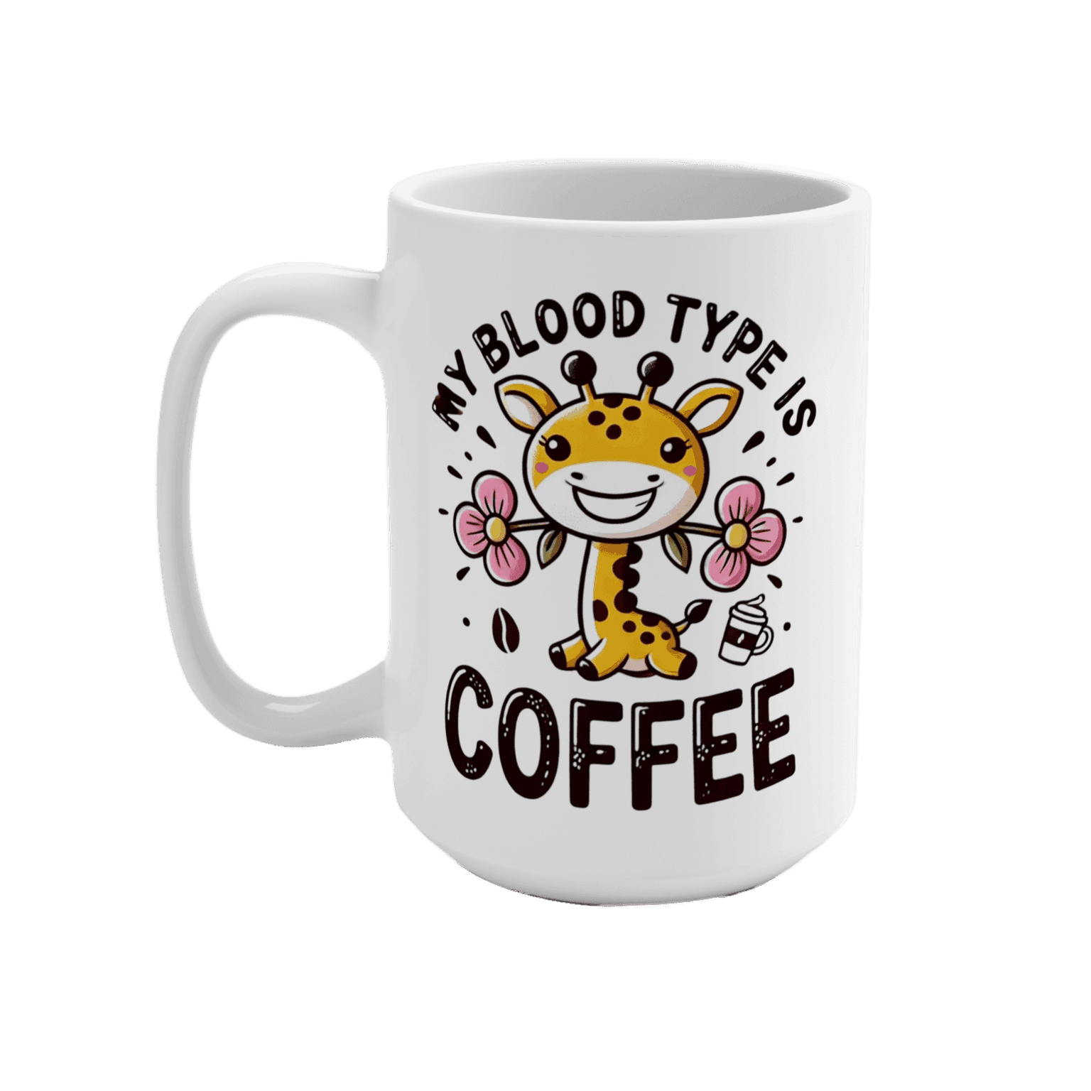 Mug 15oz: Coffee is My Blood Type